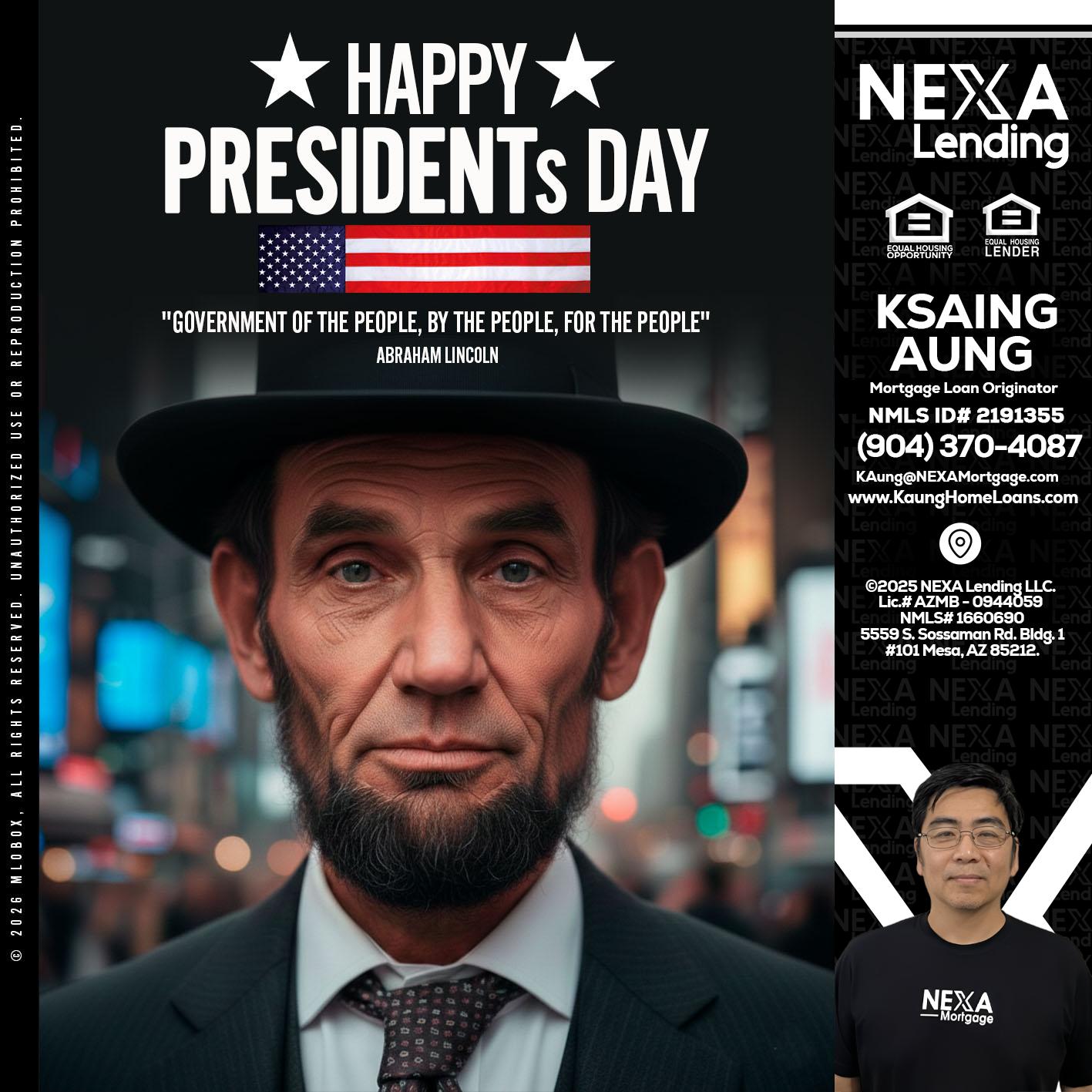 PRESIDENTS DAY - Ksaing Aung -Mortgage Loan Originator