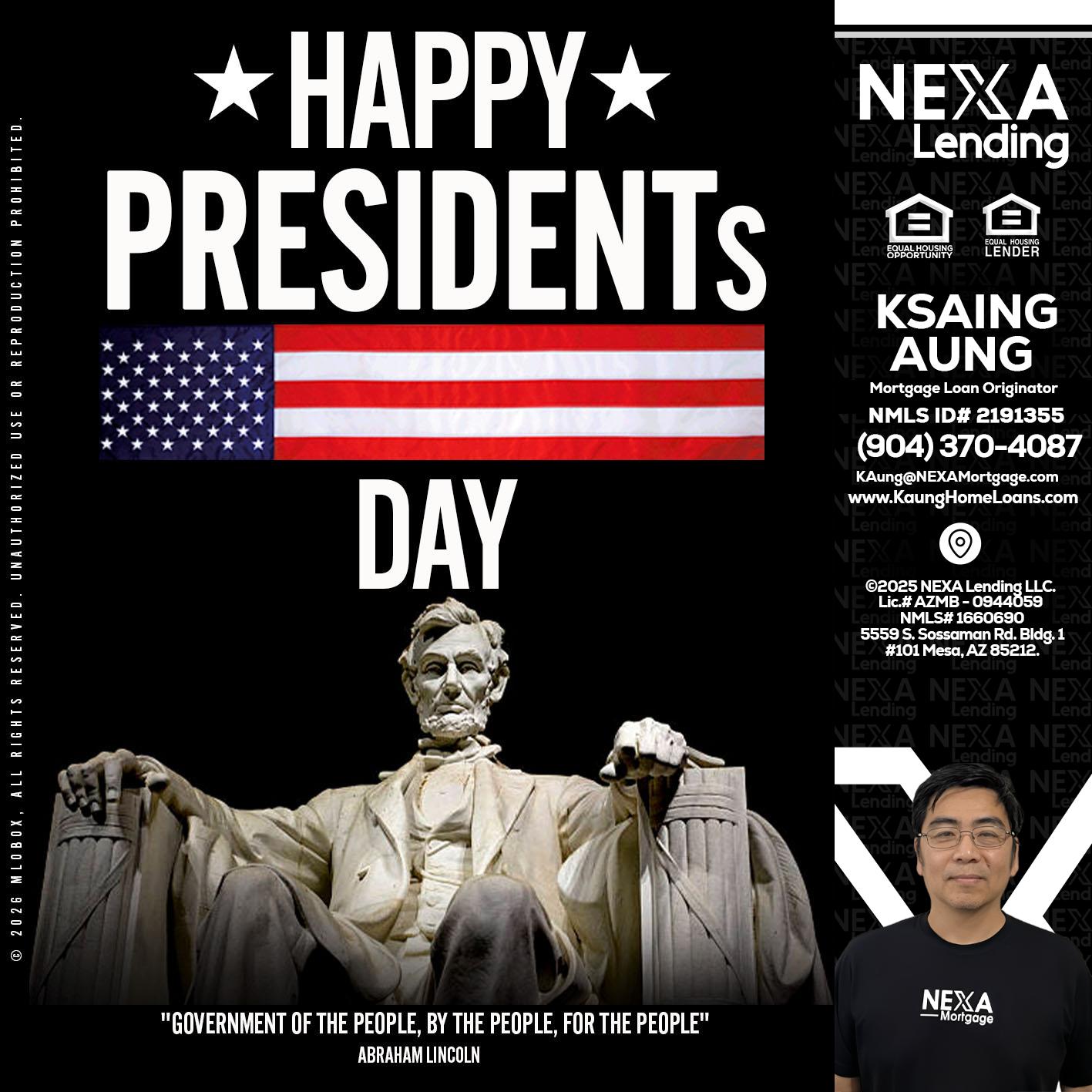 happy presidents day - Ksaing Aung -Mortgage Loan Originator