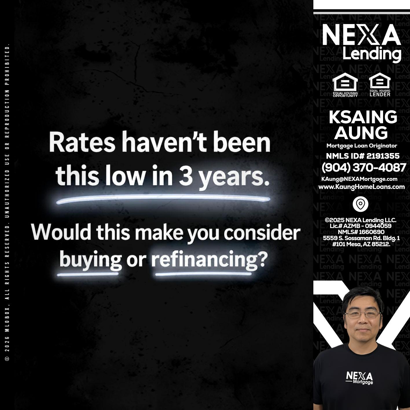 RATES HAVEN'T - Ksaing Aung -Mortgage Loan Originator