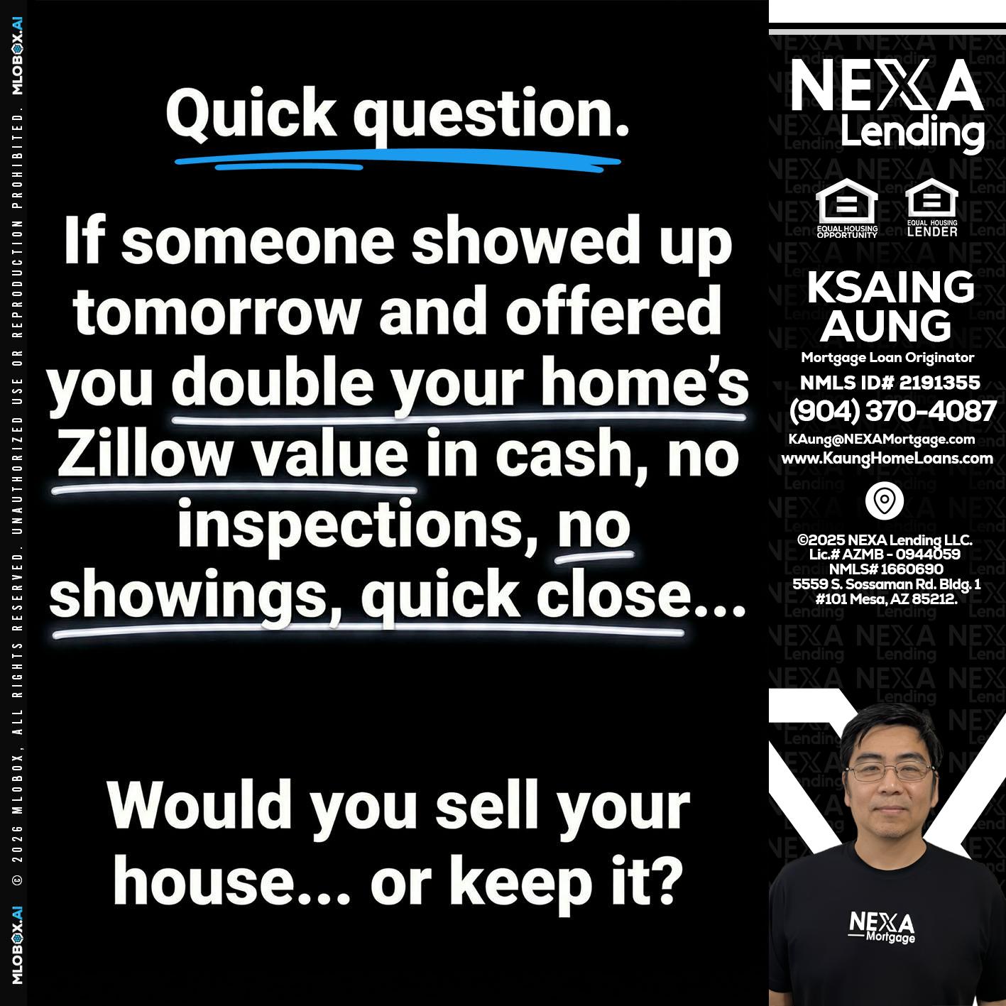QUICK QUESTION - Ksaing Aung -Mortgage Loan Originator