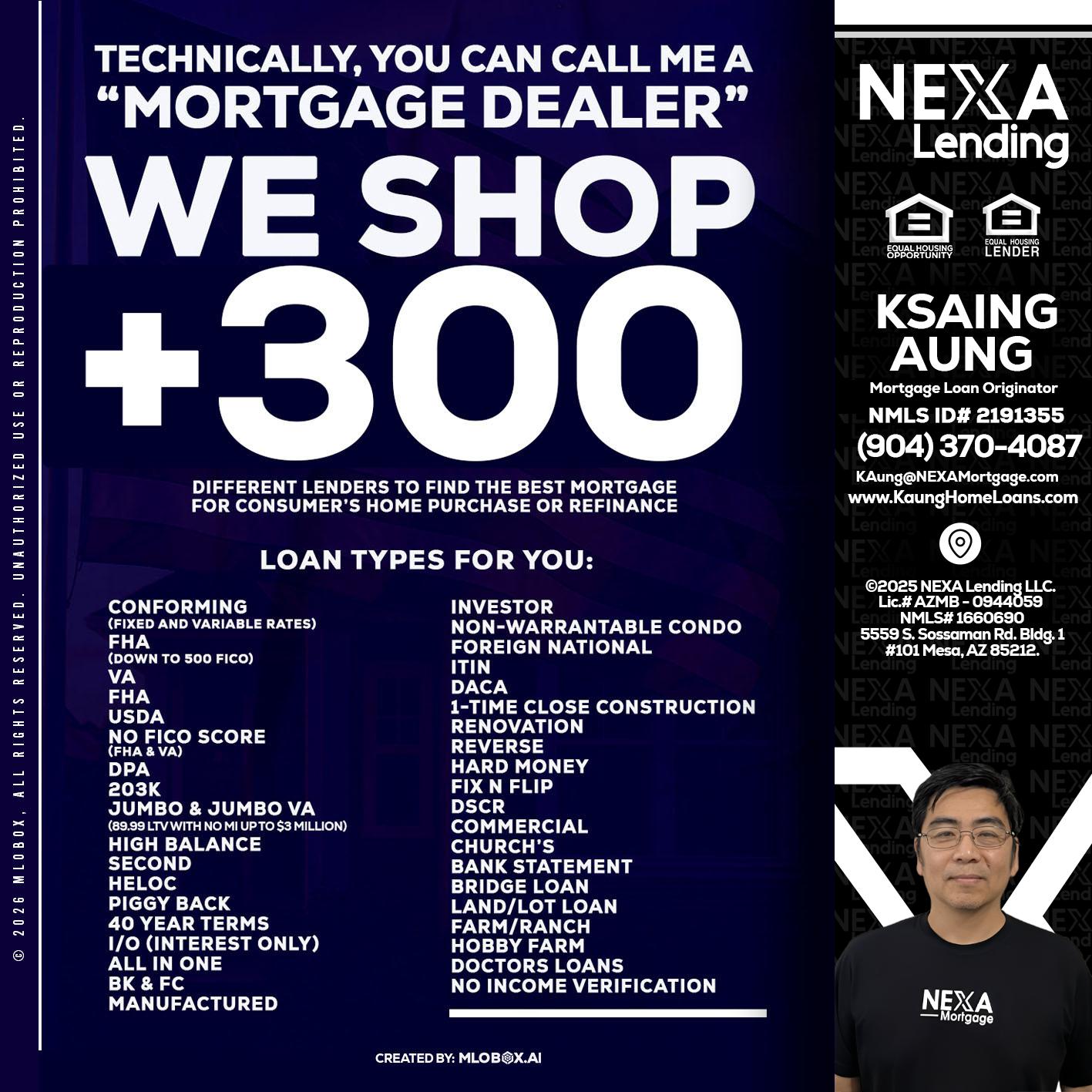 300+ LENDERS - Ksaing Aung -Mortgage Loan Originator