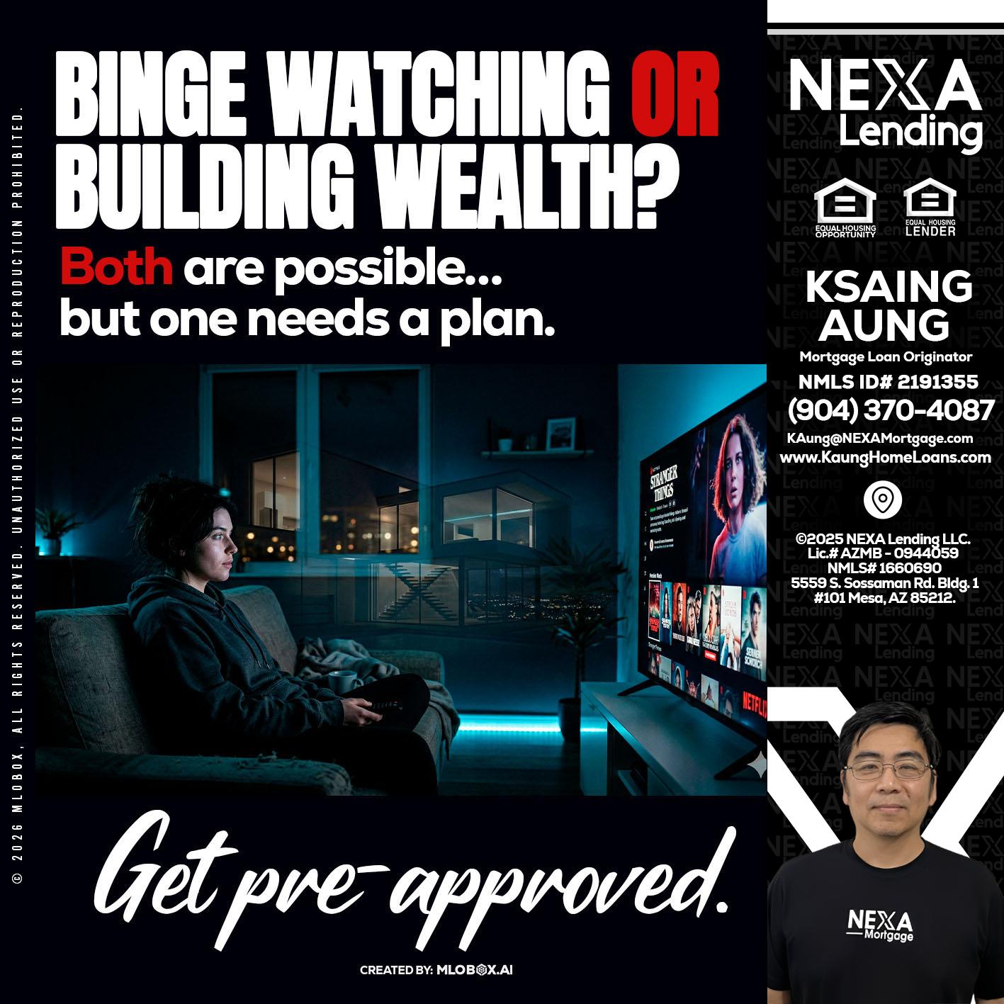 BINGE WATCHING - Ksaing Aung -Mortgage Loan Originator