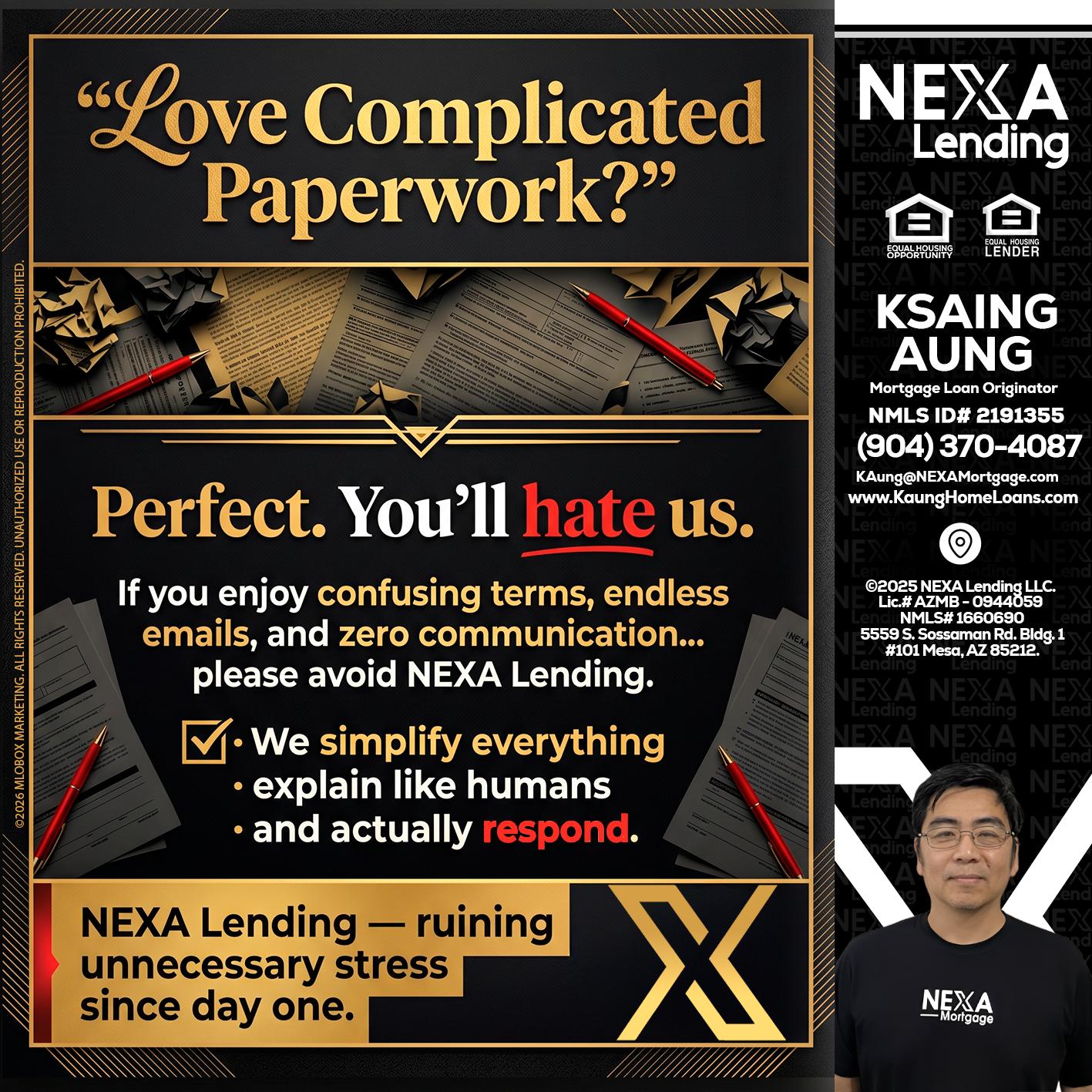 YOU WILL HATE US! - Ksaing Aung -Mortgage Loan Originator