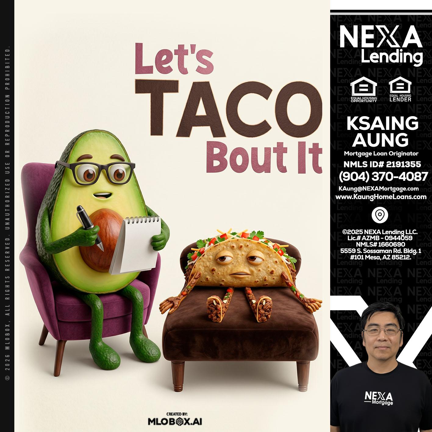 LETS TACO ABOUT IT - Ksaing Aung -Mortgage Loan Originator