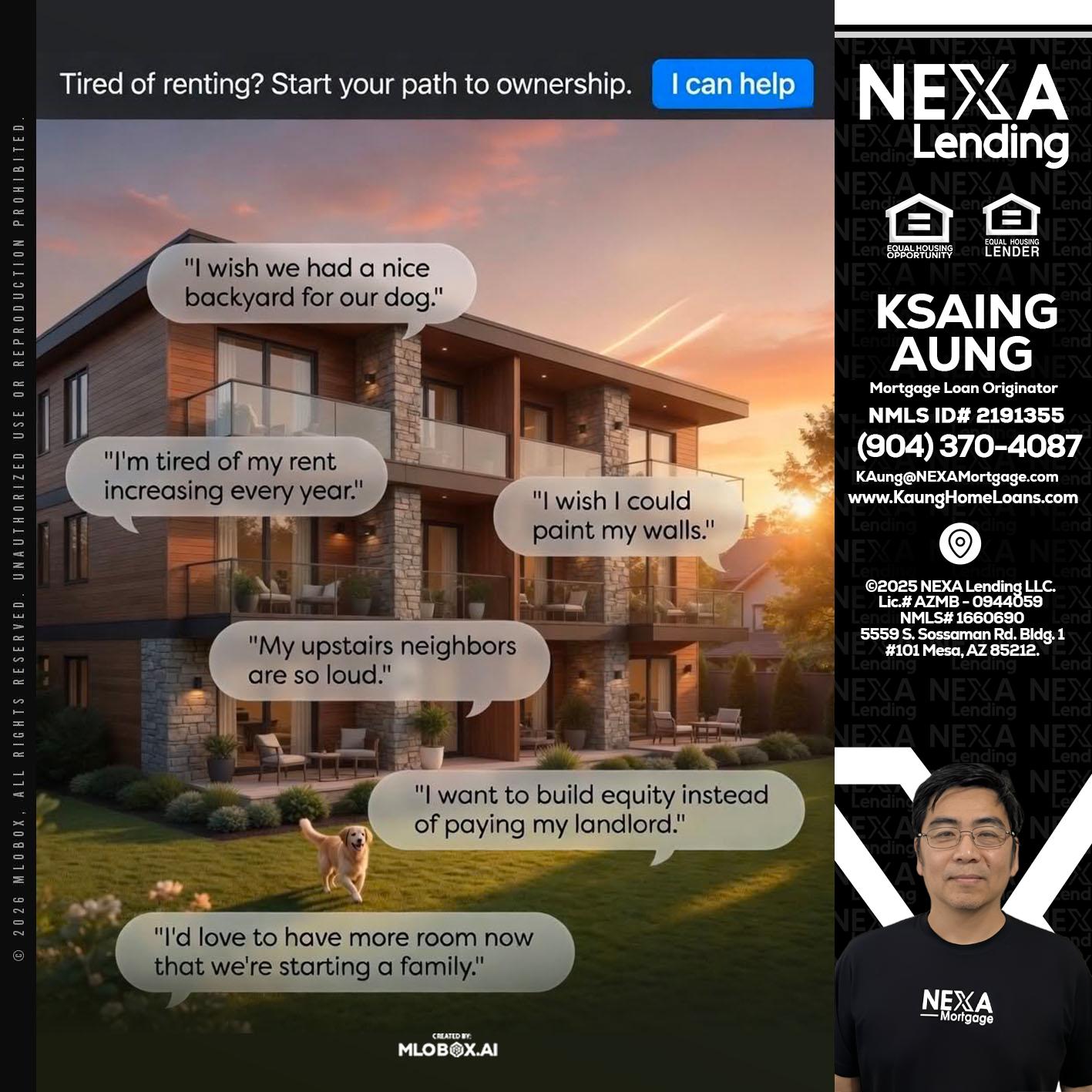 TIRED OF RENTING - Ksaing Aung -Mortgage Loan Originator
