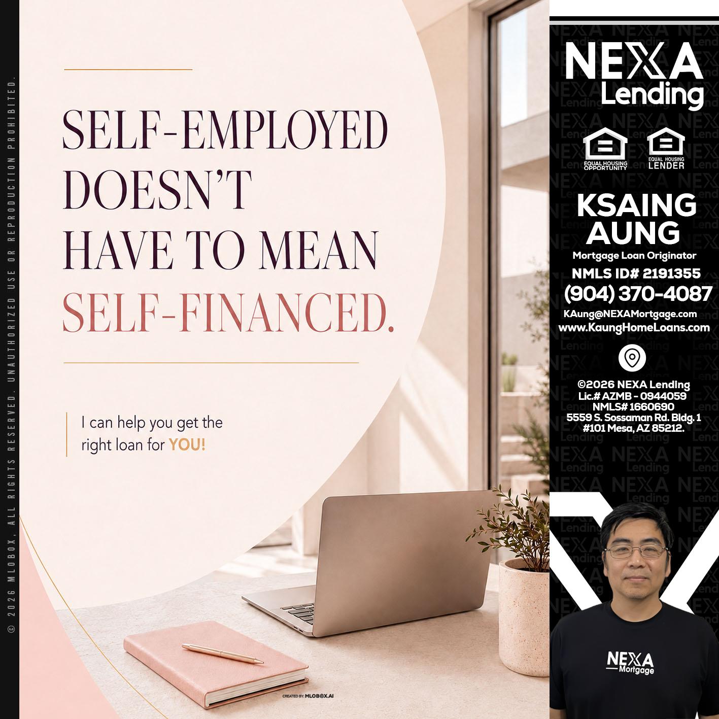 SELF EMPLOYED - Ksaing Aung -Mortgage Loan Originator